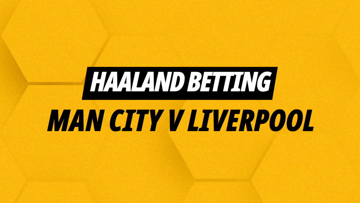 Erling Haaland Man City v Liverpool betting
